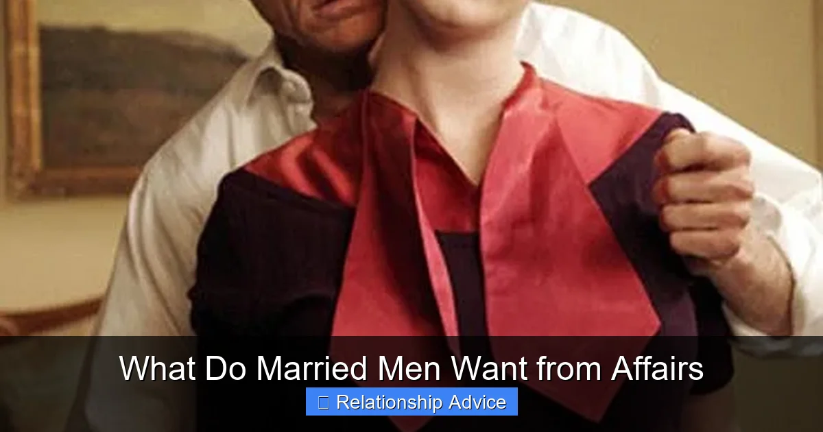 What Do Married Men Want from Affairs