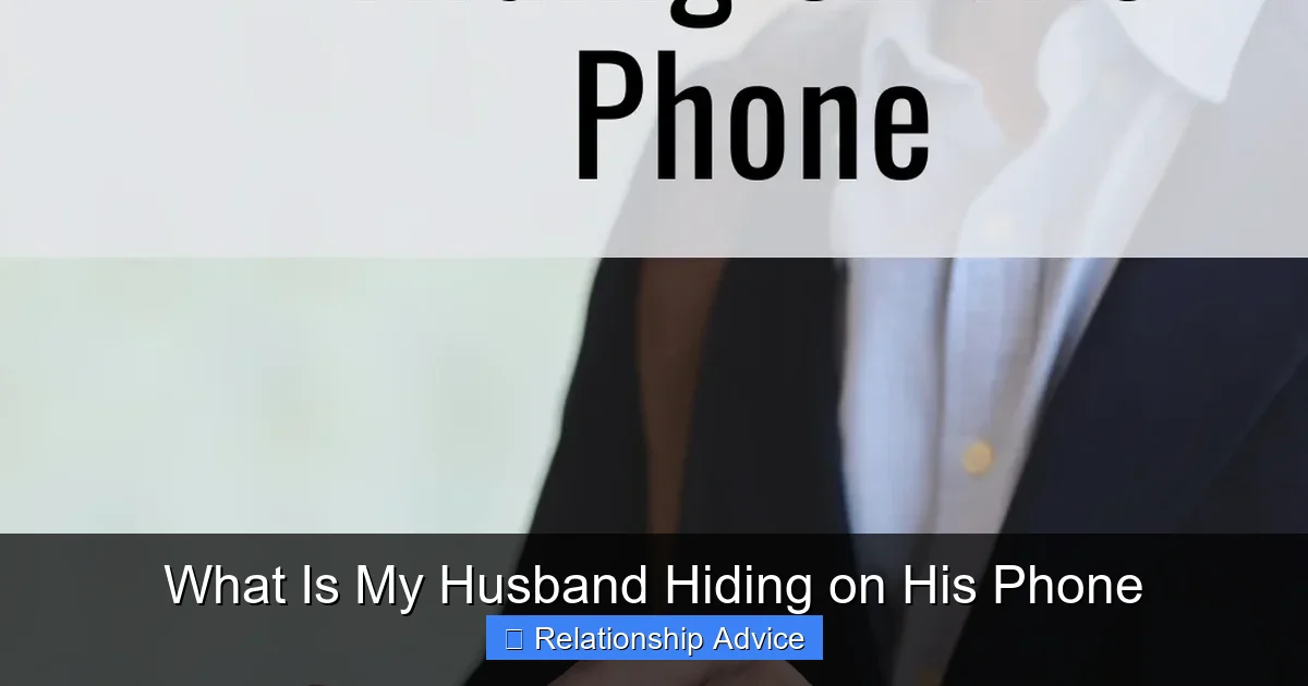 What Is My Husband Hiding on His Phone