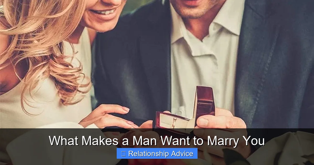 What Makes a Man Want to Marry You