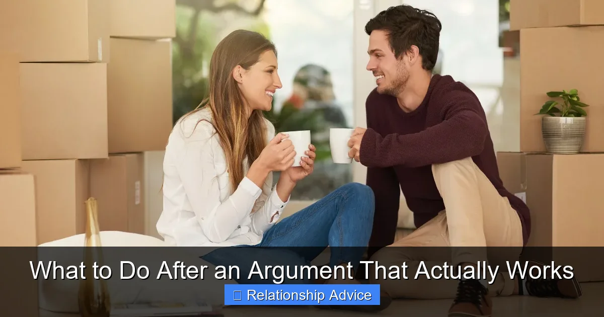 What to Do After an Argument That Actually Works