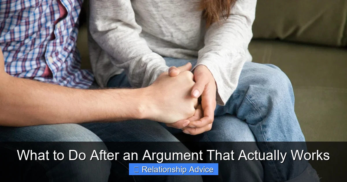 What to Do After an Argument That Actually Works