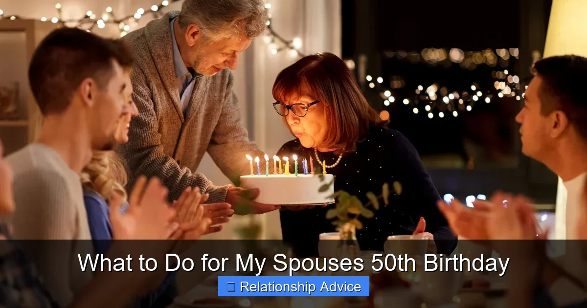 What to Do for My Spouses 50th Birthday