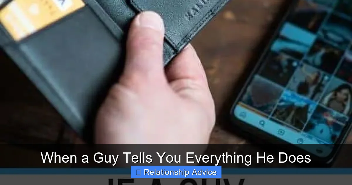 When a Guy Tells You Everything He Does