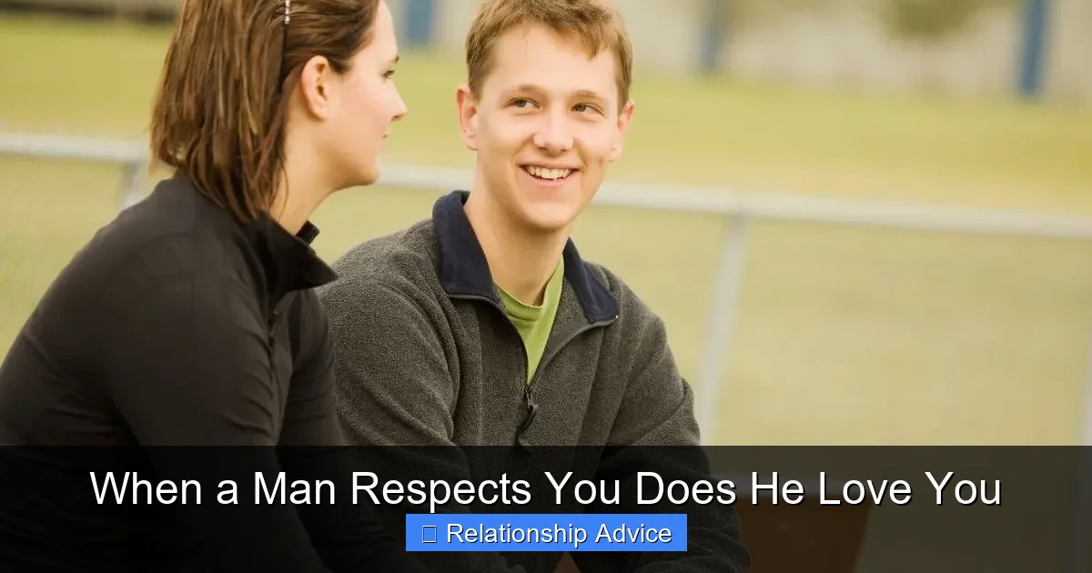 When a Man Respects You Does He Love You