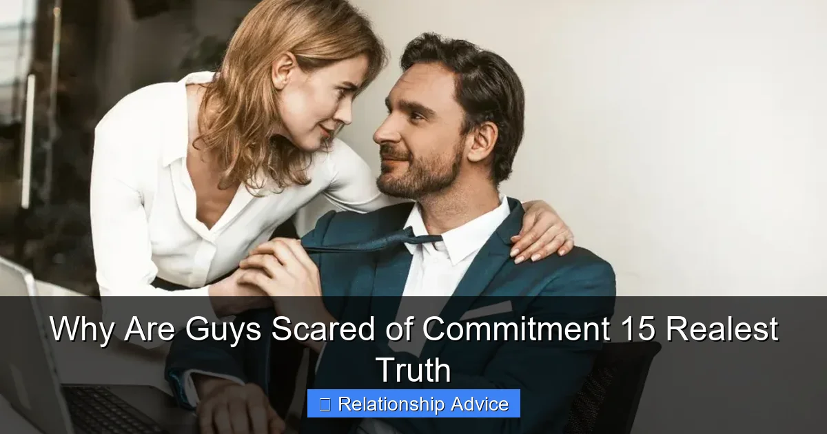 Why Are Guys Scared of Commitment 15 Realest Truth