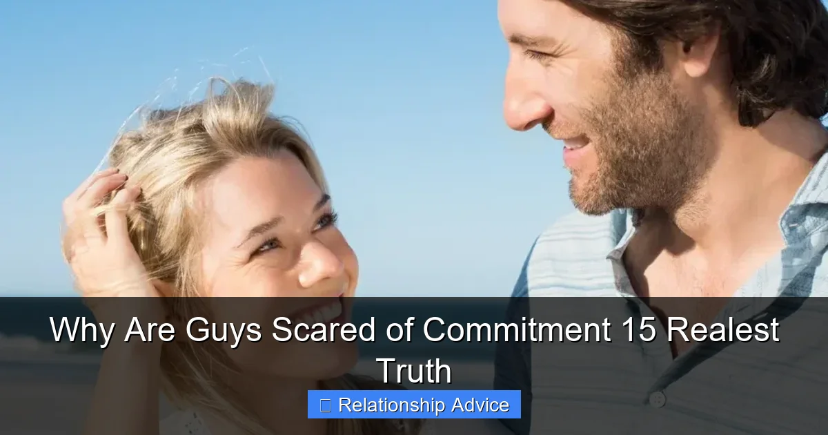 Why Are Guys Scared of Commitment 15 Realest Truth
