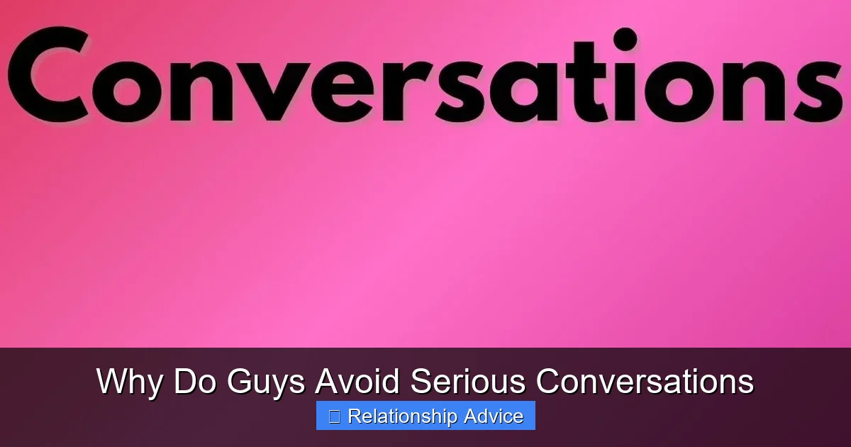 Why Do Guys Avoid Serious Conversations