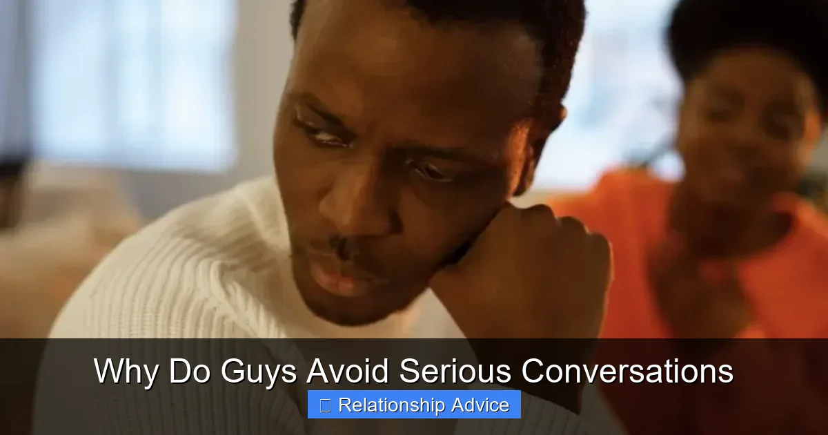 Why Do Guys Avoid Serious Conversations