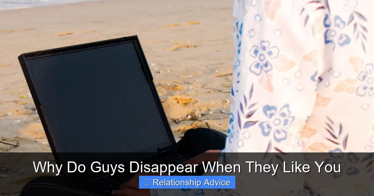 Why Do Guys Disappear When They Like You