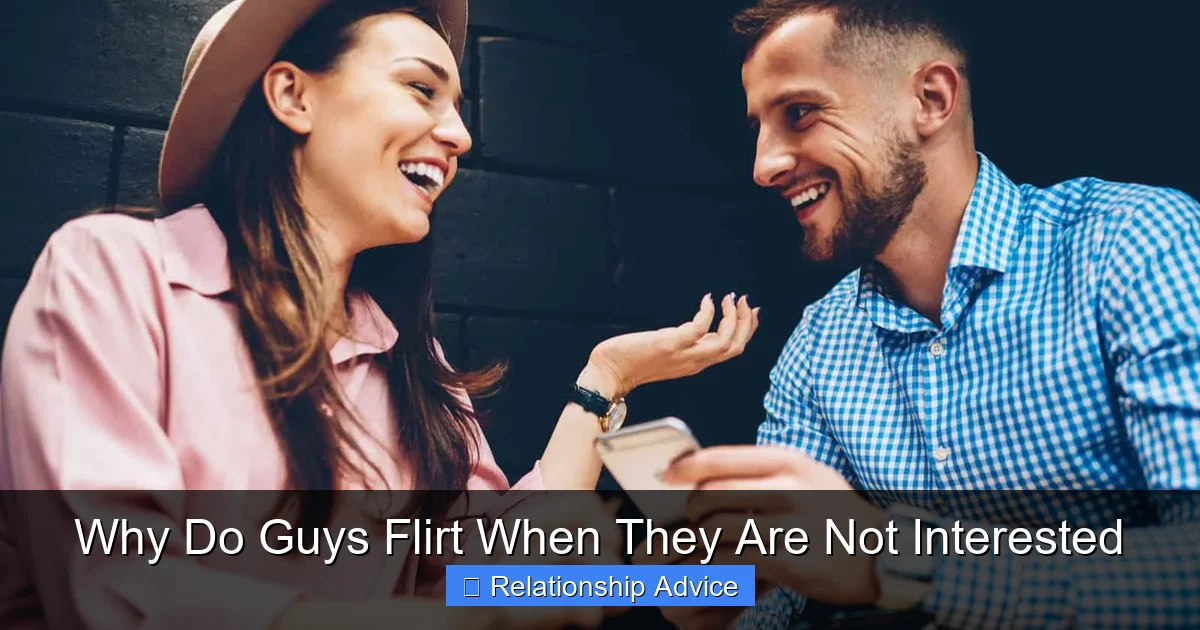 Why Do Guys Flirt When They Are Not Interested