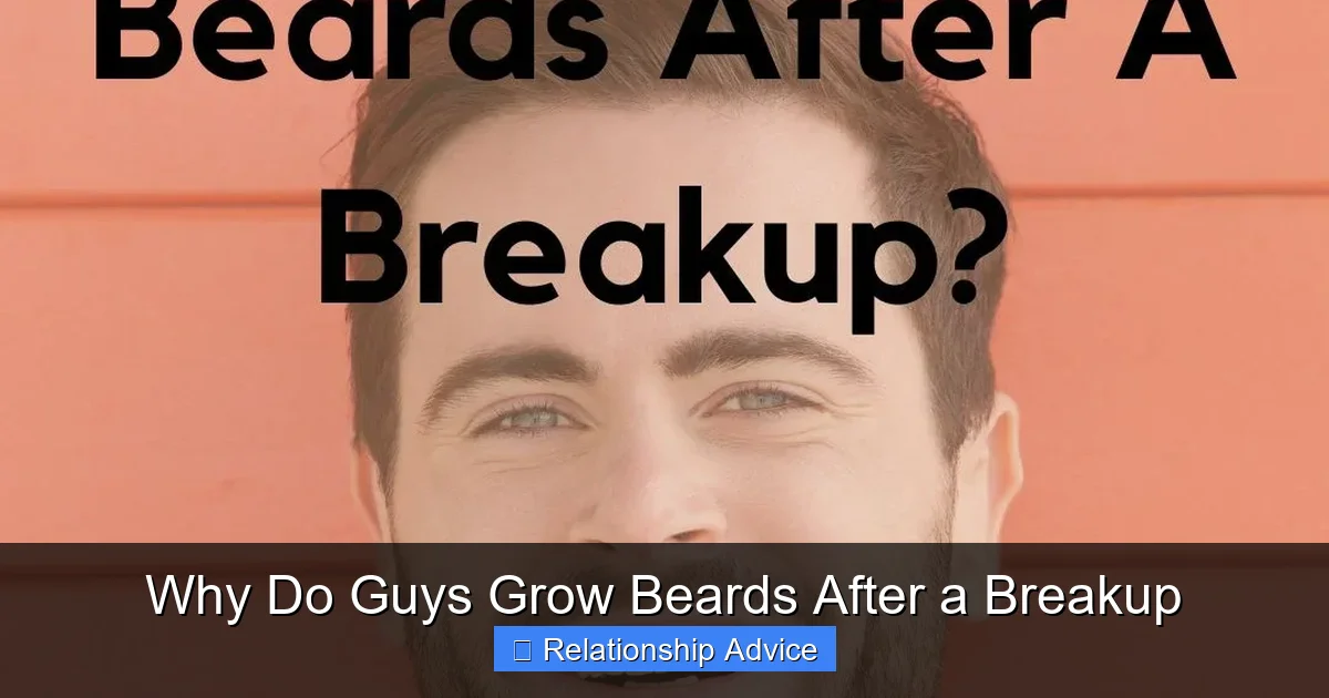 Why Do Guys Grow Beards After a Breakup