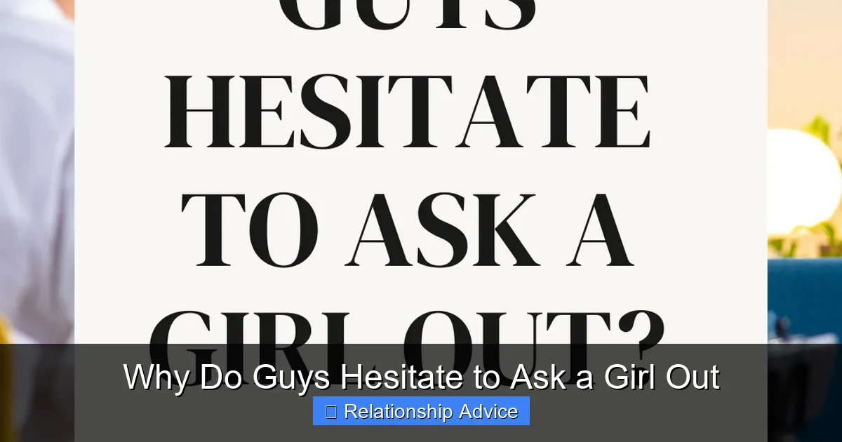 Why Do Guys Hesitate to Ask a Girl Out