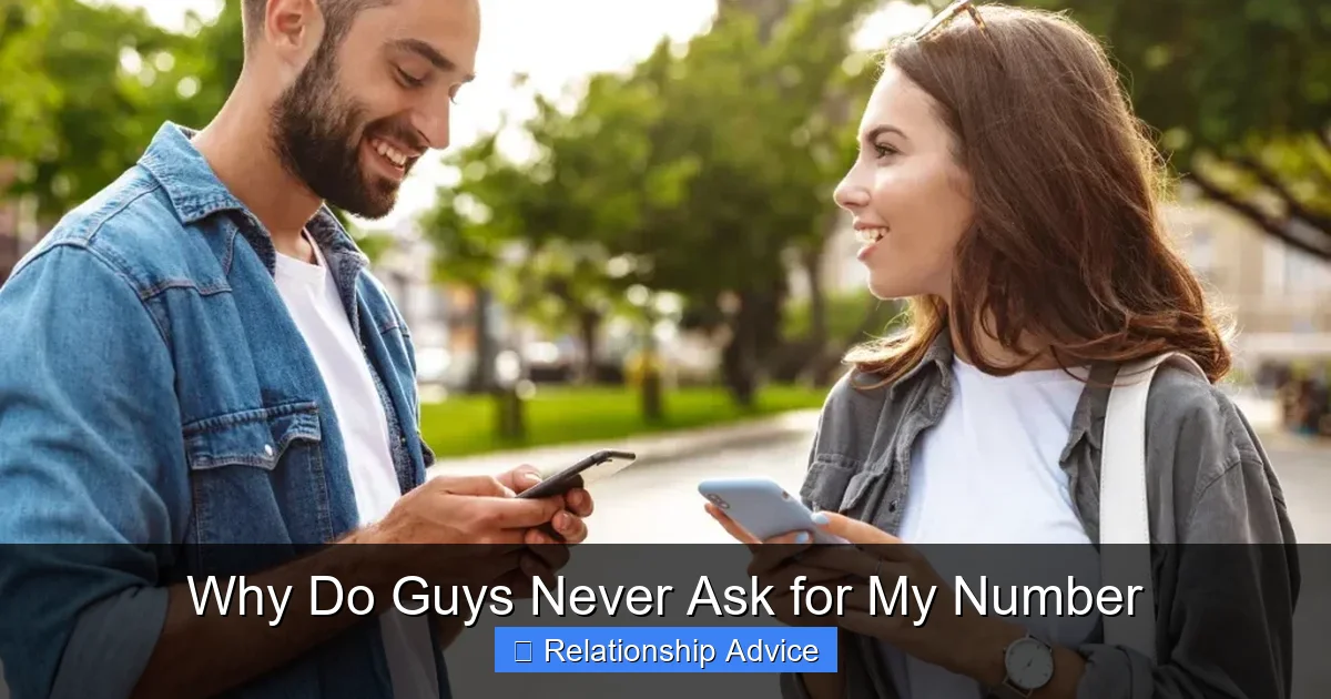Why Do Guys Never Ask for My Number