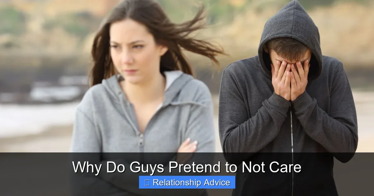 Why Do Guys Pretend to Not Care