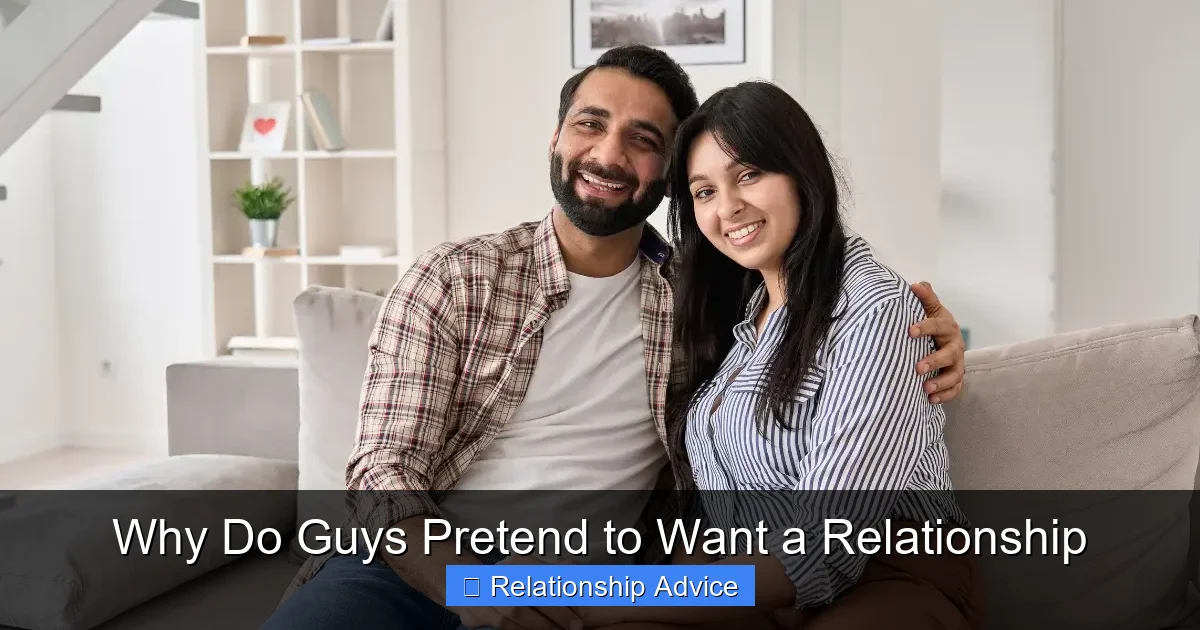 Why Do Guys Pretend to Want a Relationship