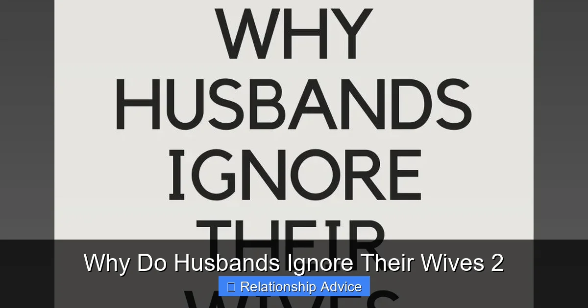 Why Do Husbands Ignore Their Wives 2