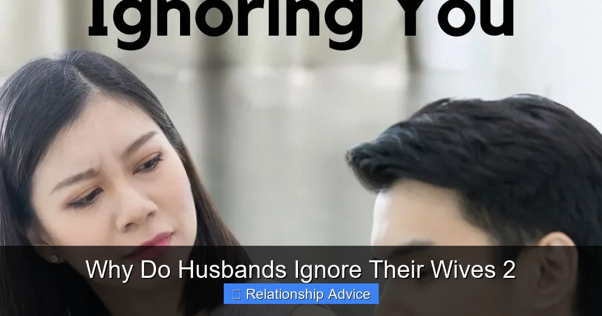 Why Do Husbands Ignore Their Wives 2