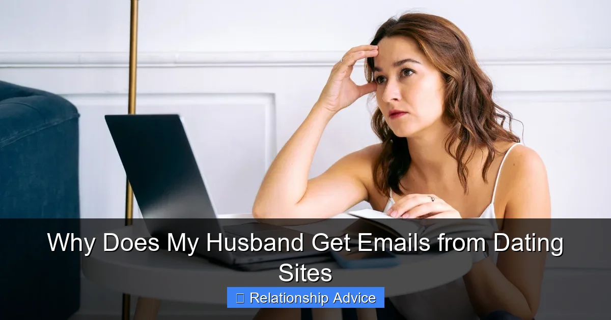 Why Does My Husband Get Emails from Dating Sites
