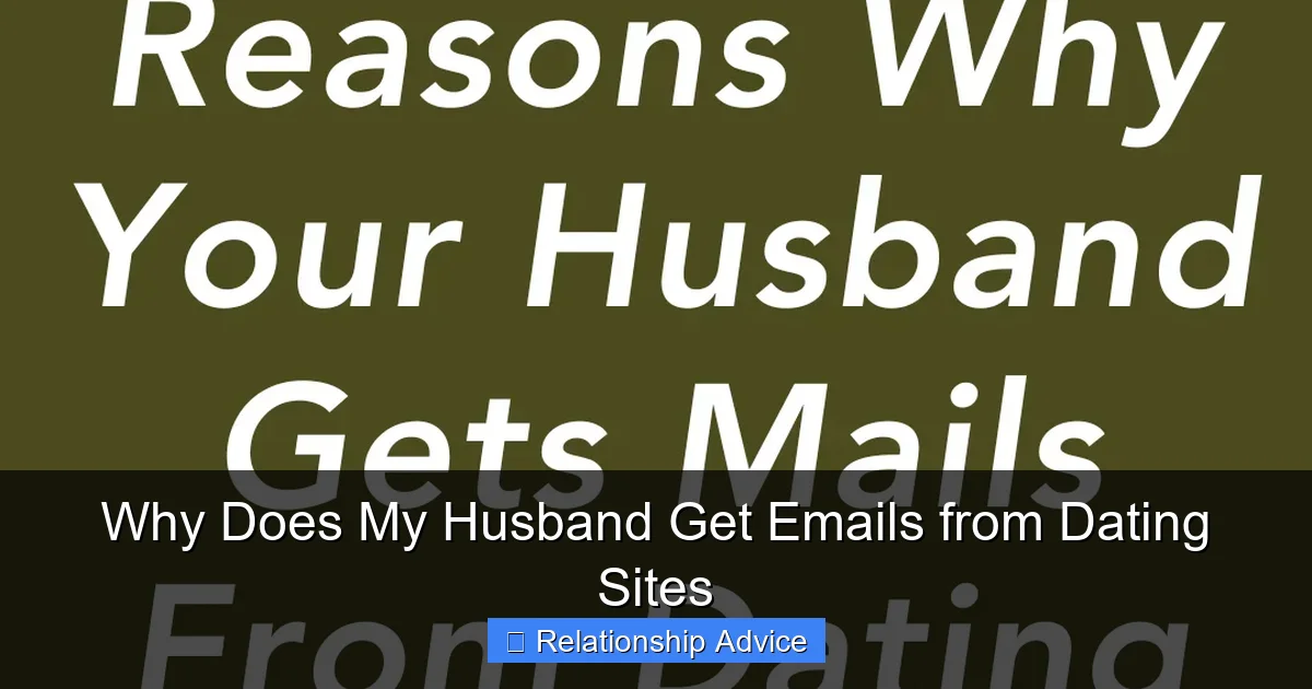 Why Does My Husband Get Emails from Dating Sites