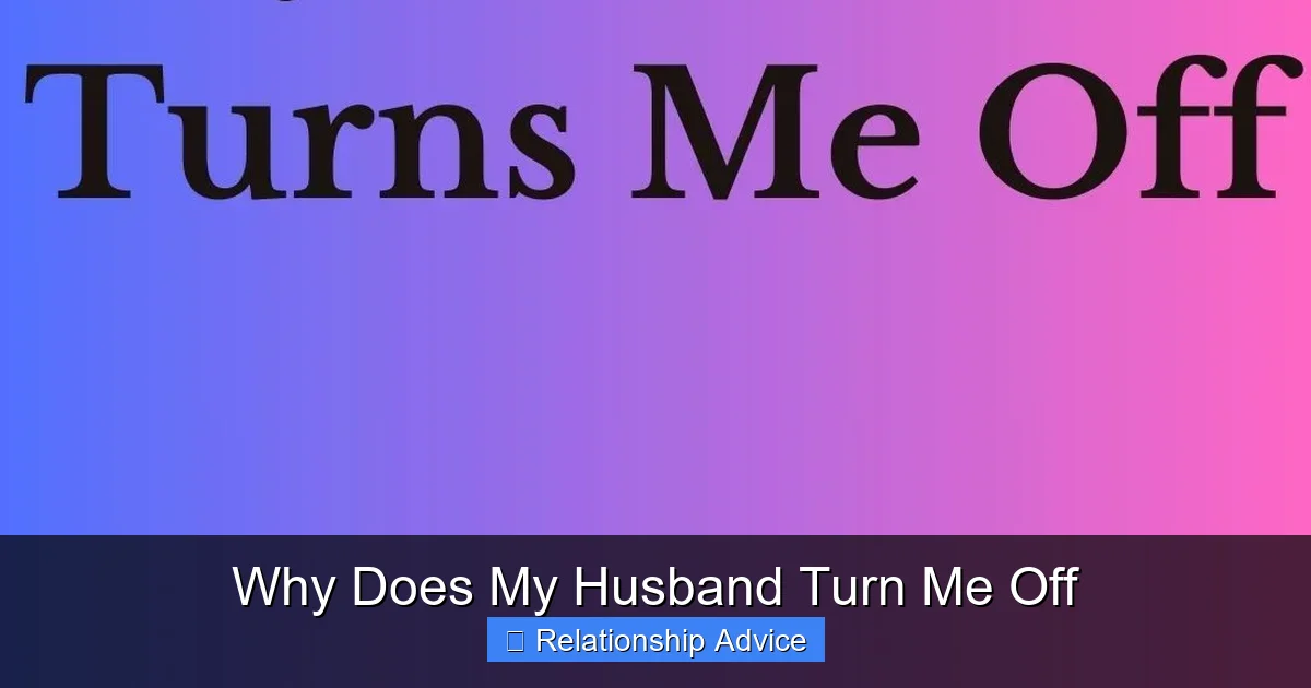 Why Does My Husband Turn Me Off