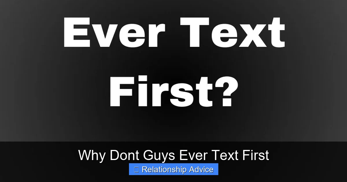 Why Dont Guys Ever Text First