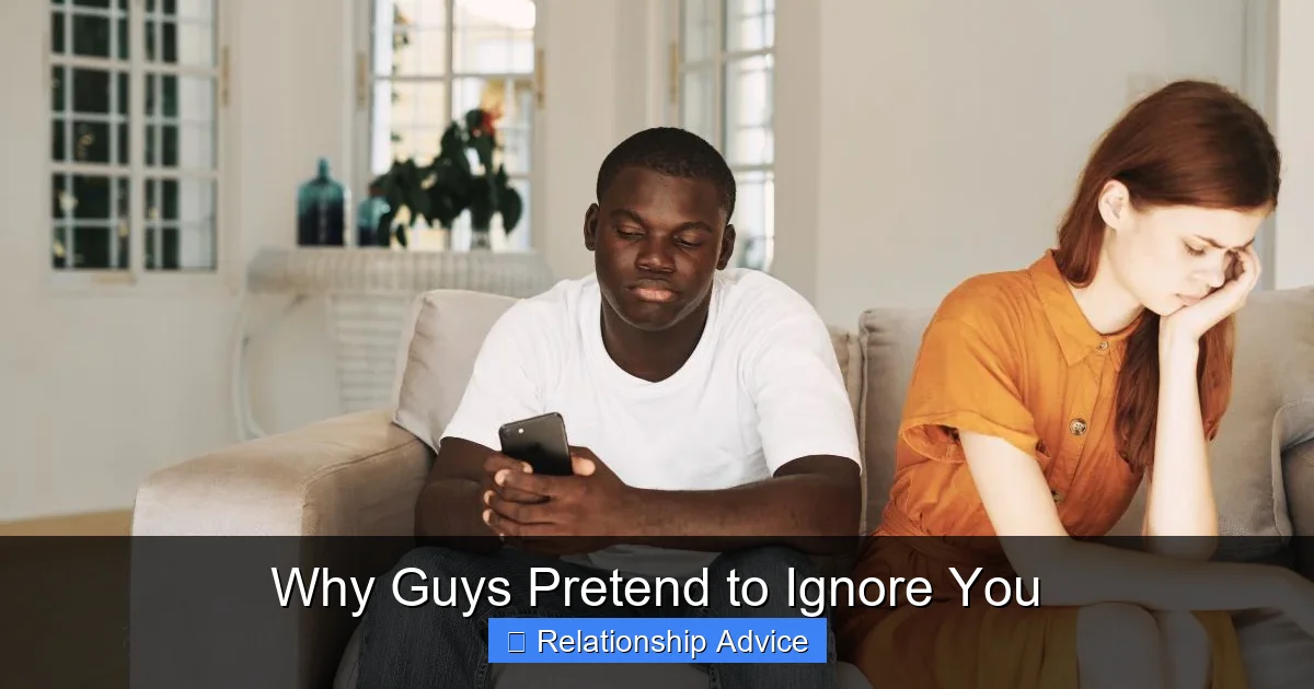 Why Guys Pretend to Ignore You