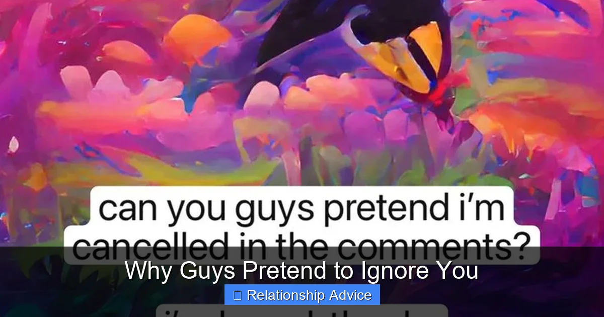 Why Guys Pretend to Ignore You