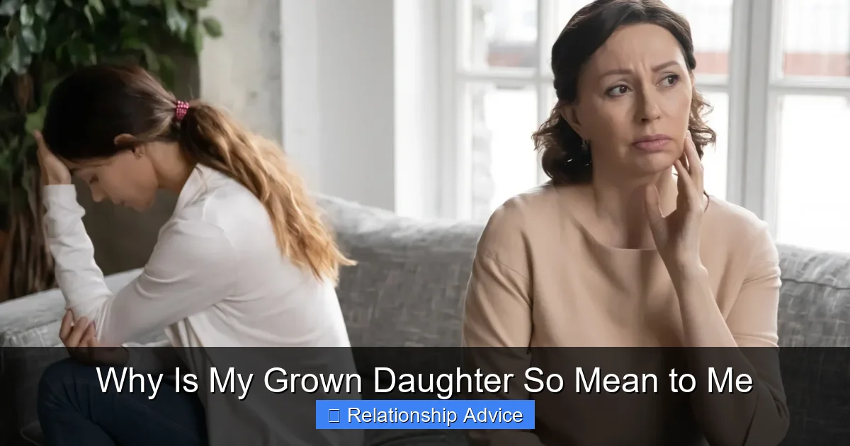 Why Is My Grown Daughter So Mean to Me