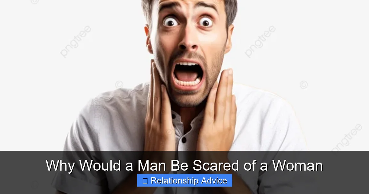 Why Would a Man Be Scared of a Woman