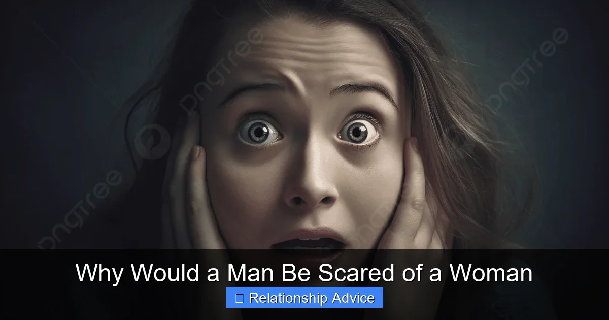 Why Would a Man Be Scared of a Woman