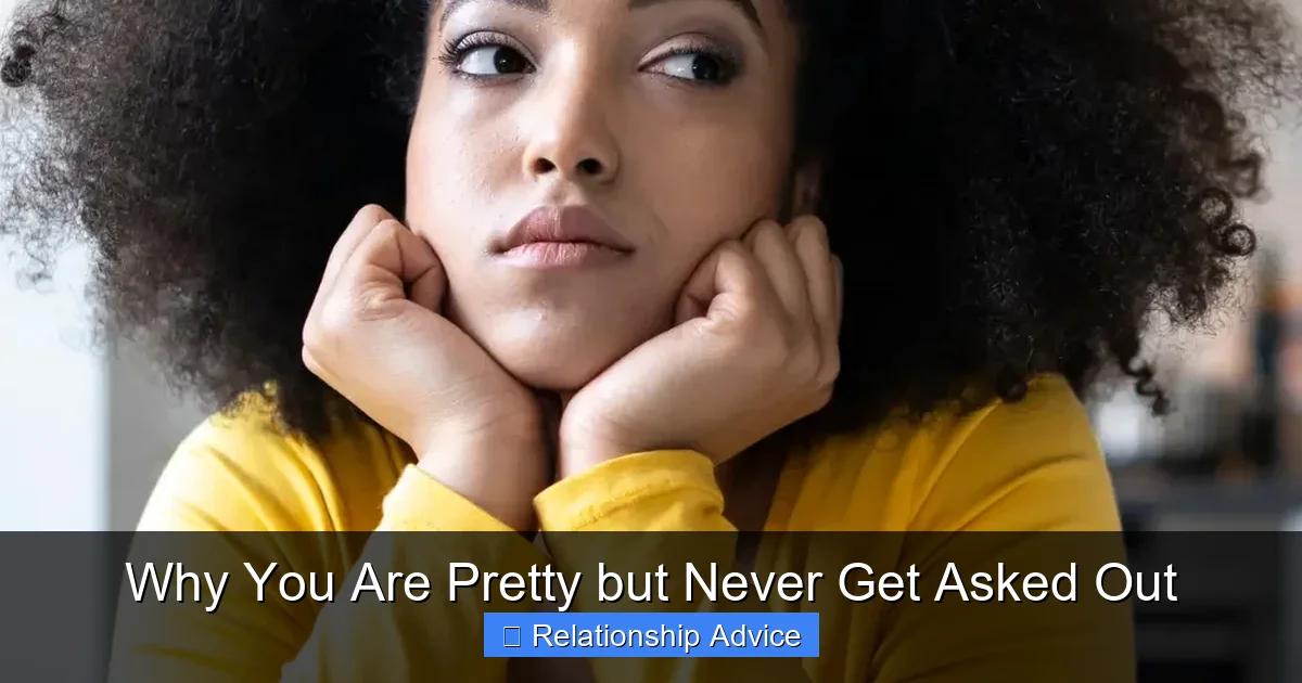 Why You Are Pretty but Never Get Asked Out