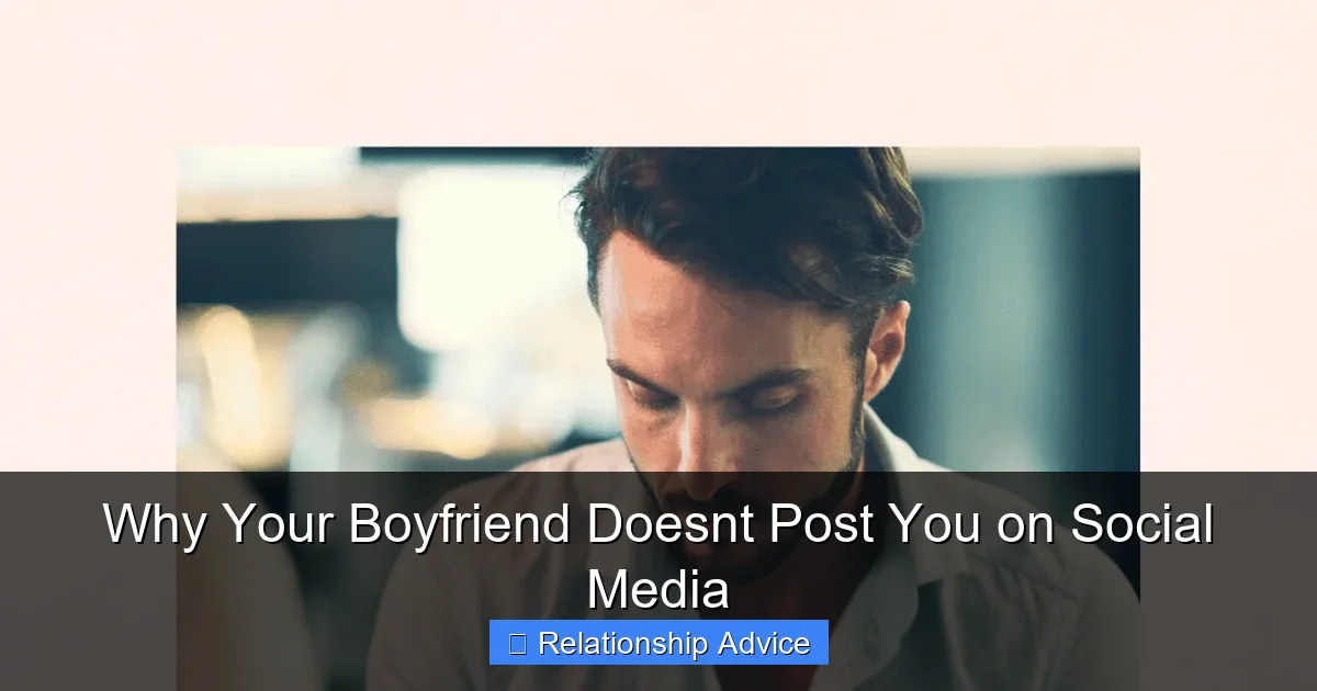 Why Your Boyfriend Doesnt Post You on Social Media