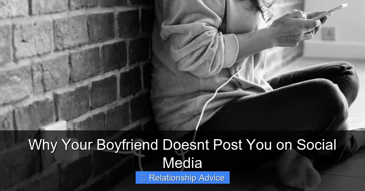 Why Your Boyfriend Doesnt Post You on Social Media