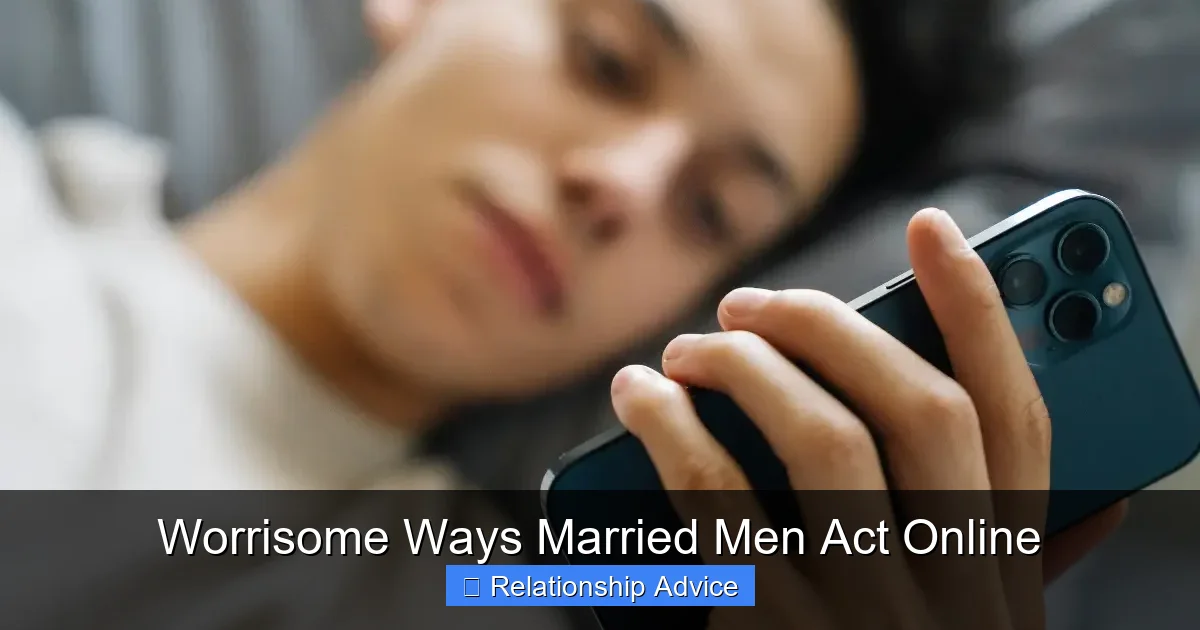 Worrisome Ways Married Men Act Online