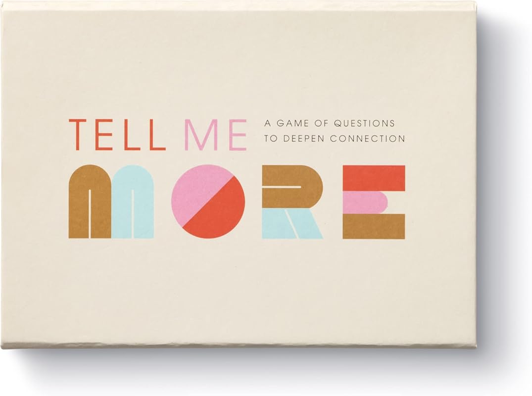 Tell Me More: A Conversation Starter Game of Questions to Deepen Conne