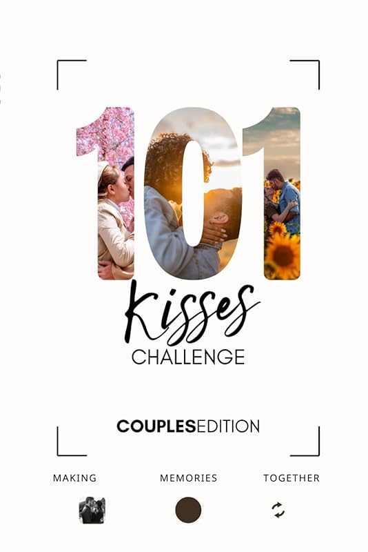 101 Kisses Challenge - Couples Edition - Making Memories Together: Rom