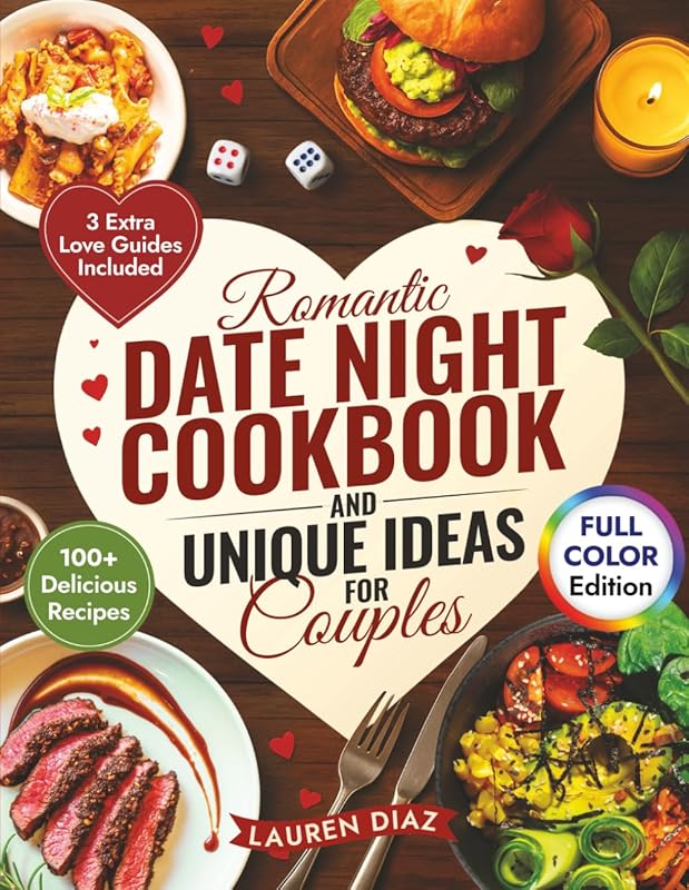 Date Night Cookbook for Couples: 100+ Recipes and Games for Romantic E