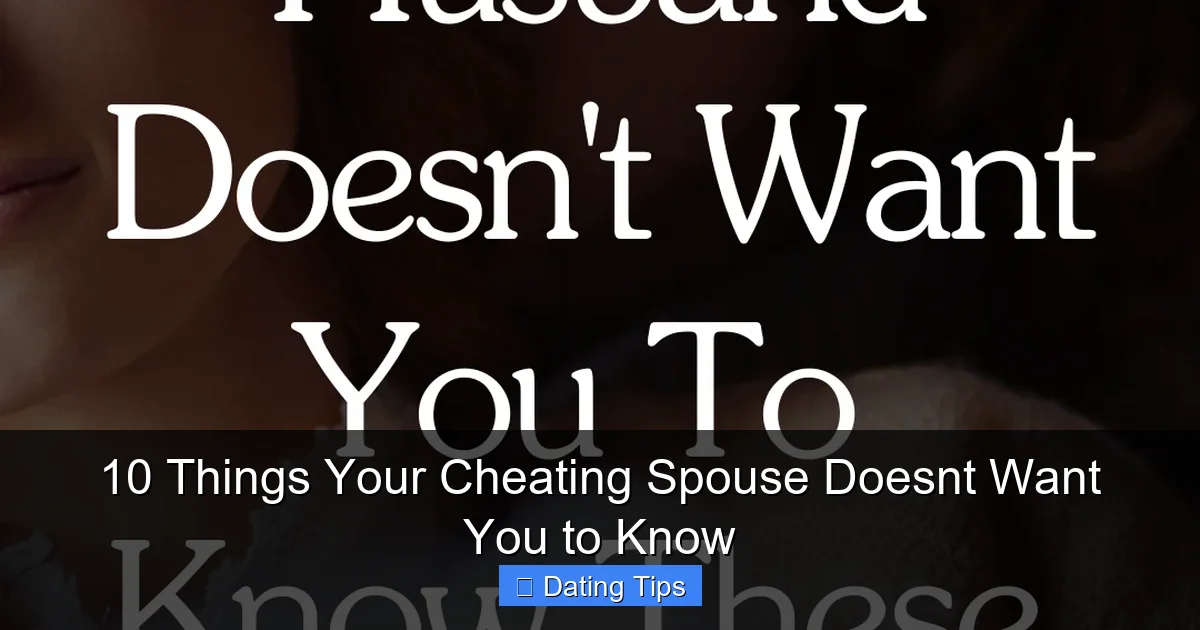 10 Things Your Cheating Spouse Doesnt Want You to Know