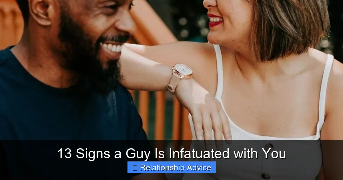 13 Signs a Guy Is Infatuated with You