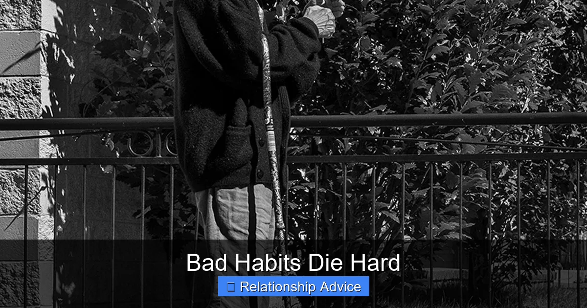 Bad Habits Die Hard