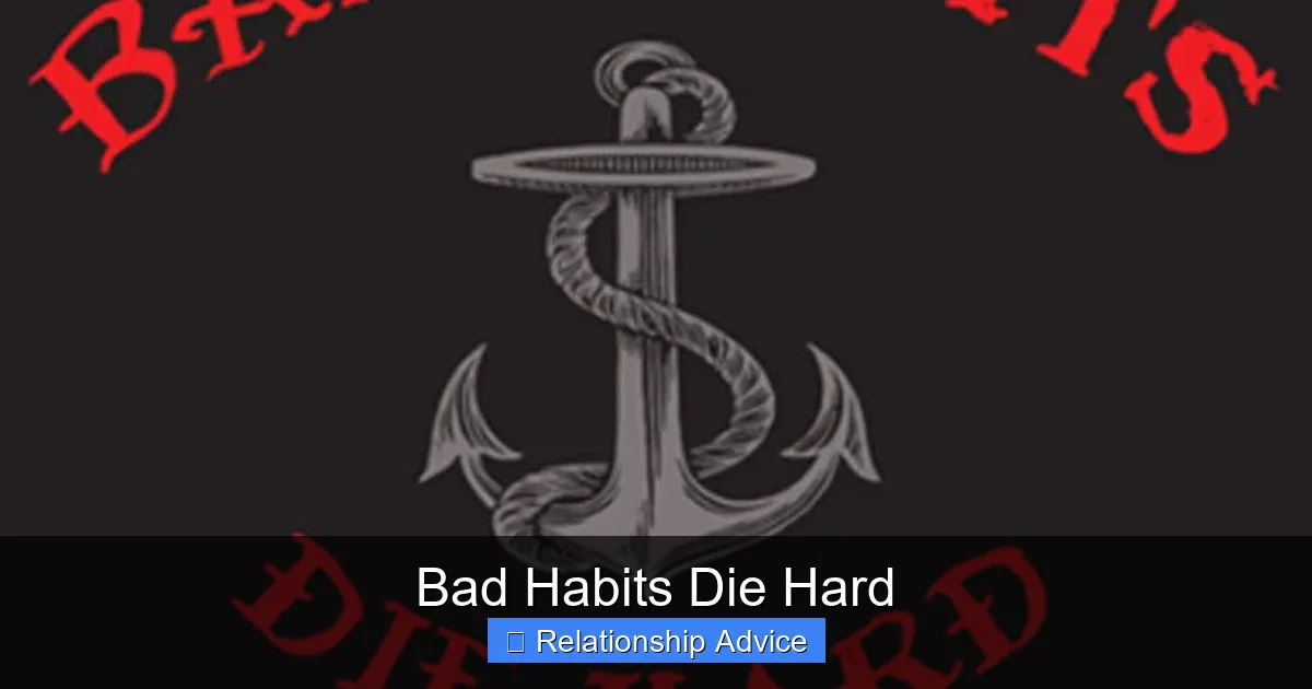 Bad Habits Die Hard