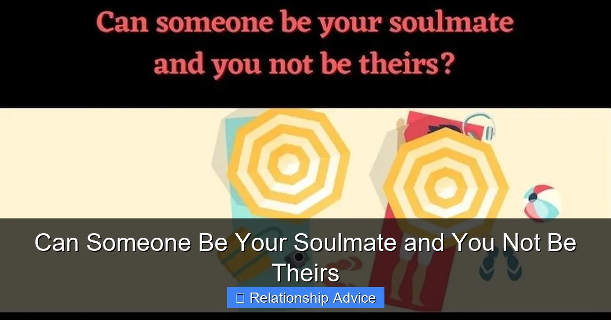 Can Someone Be Your Soulmate and You Not Be Theirs