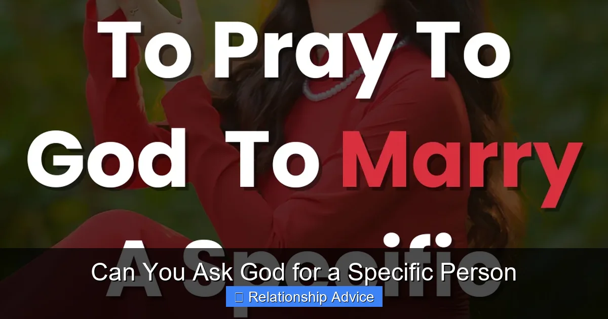 Can You Ask God for a Specific Person