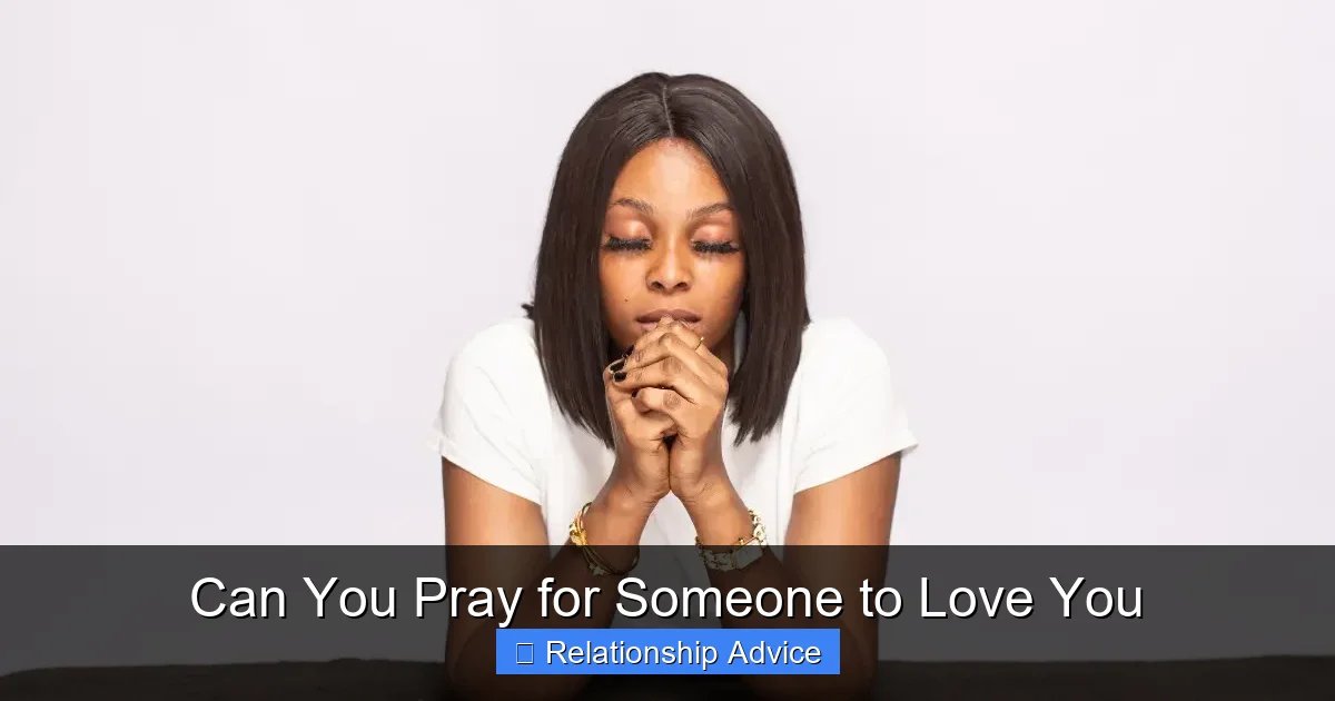 Can You Pray for Someone to Love You