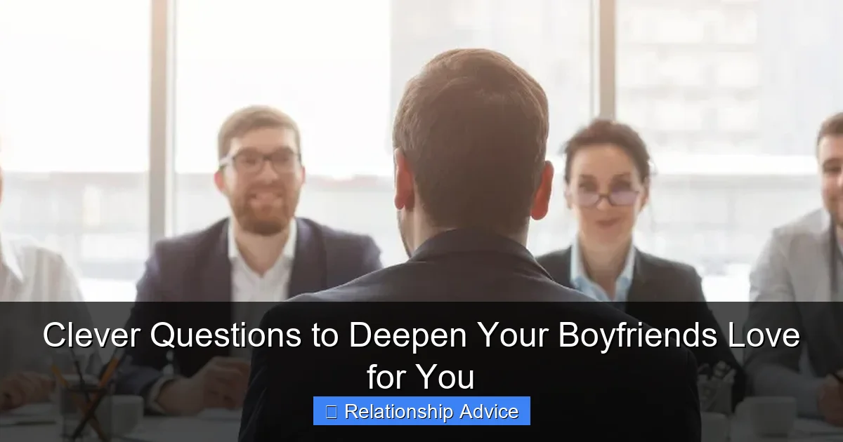 Clever Questions to Deepen Your Boyfriends Love for You - LoveTra