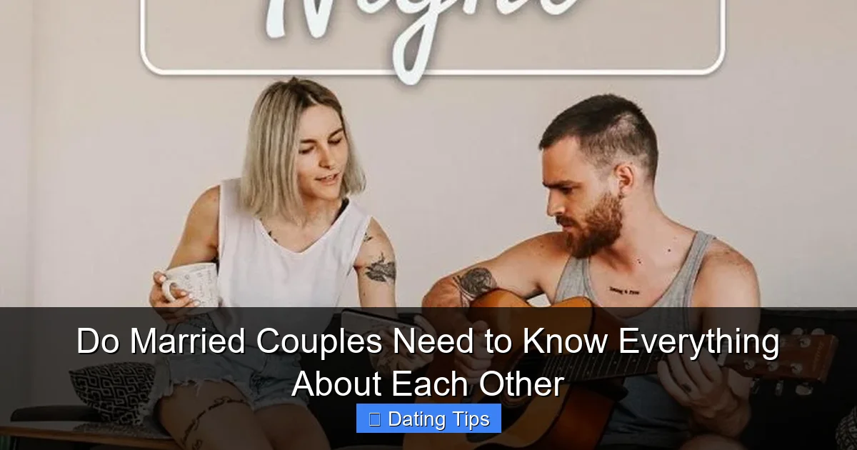 Do Married Couples Need to Know Everything About Each Other