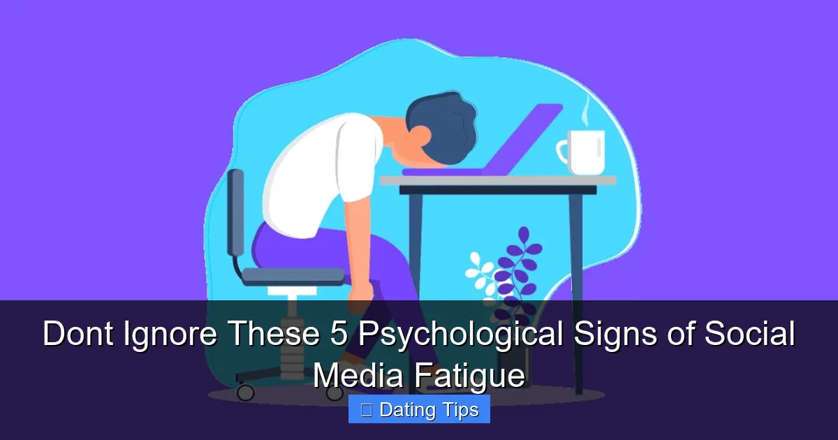Dont Ignore These 5 Psychological Signs of Social Media Fatigue