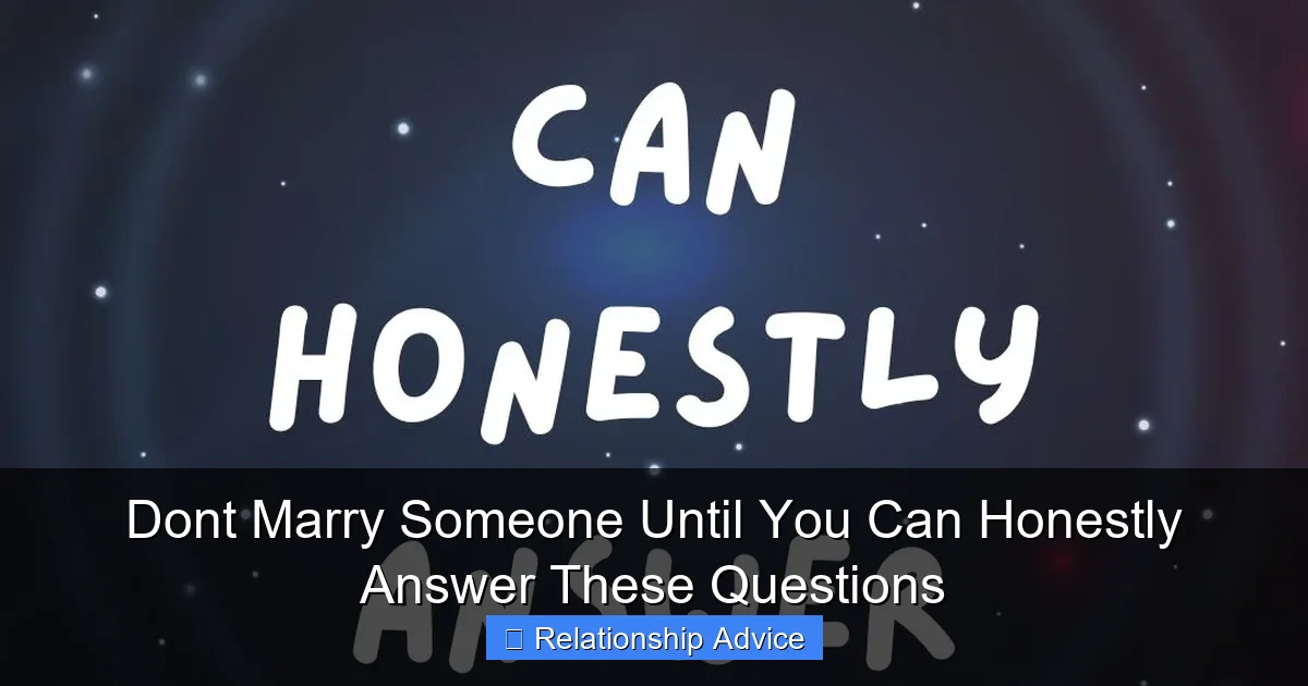 Dont Marry Someone Until You Can Honestly Answer These Questions