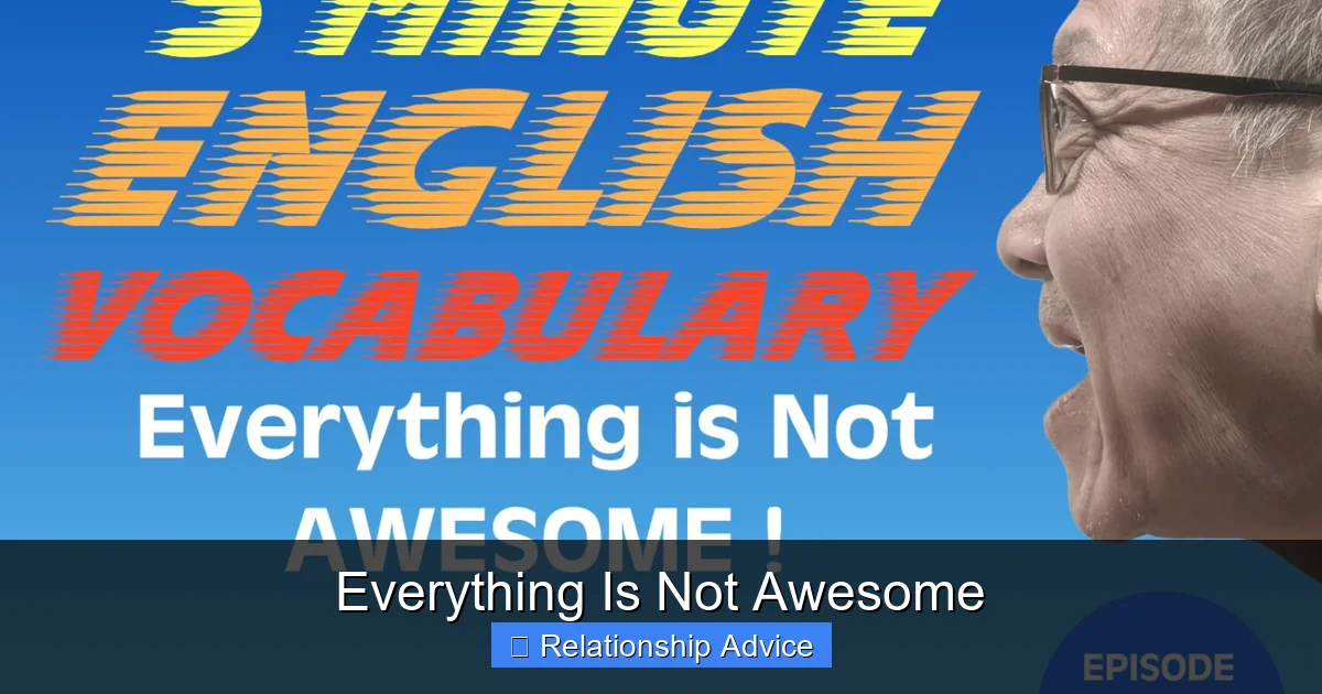 Everything Is Not Awesome