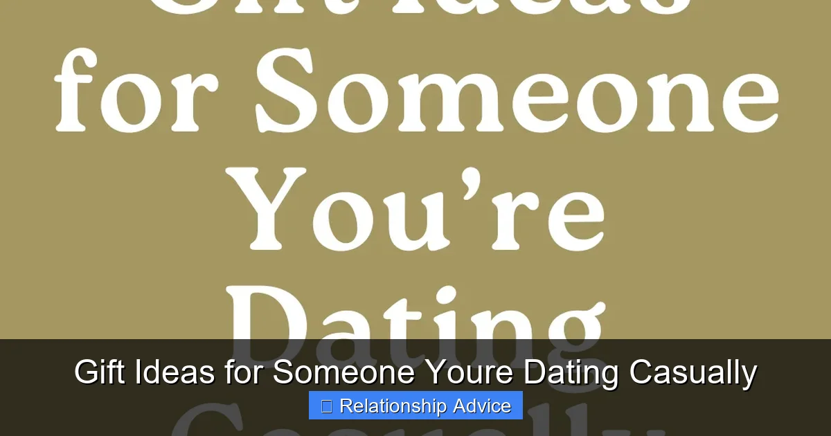 Gift Ideas for Someone Youre Dating Casually